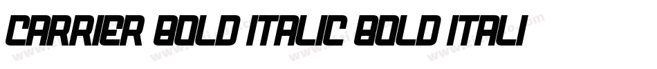 Carrier Bold Italic Bold Italic字体转换